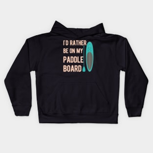 Funny Paddleboard Paddleboarding Gifts Kids Hoodie